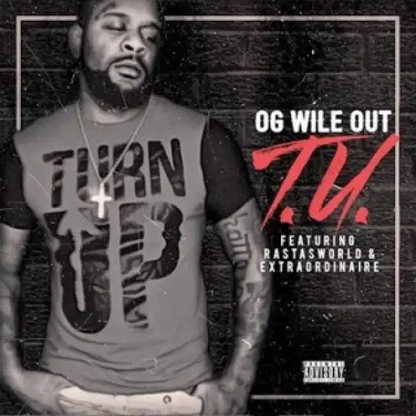 Instrumental: OG Wile Out - T.U.  Ft. Rastasworld & Extraordinaire
